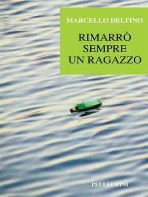 cover image of Rimarrò sempre un ragazzo